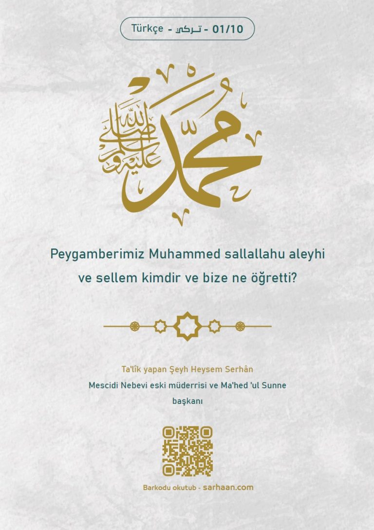 Peygamberimiz Muhammed sallallahu aleyhi ve sellem kimdir ve bize ne öğretti?