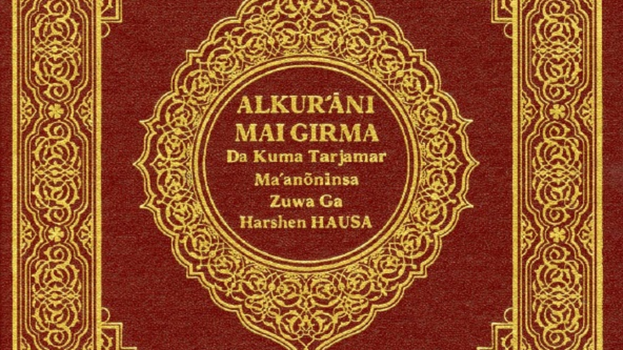 ALKUR’ANI MAI GIRMA Da Kuma Tarjaman Ma’anõninsa Zuwa Ga Harshen HAUSA