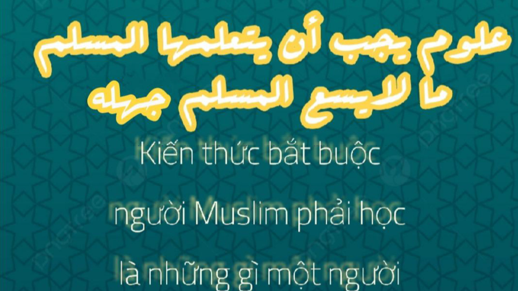 Kiến thức bắt buộc người Muslim phải học là những gì một người Muslim không thể không biết