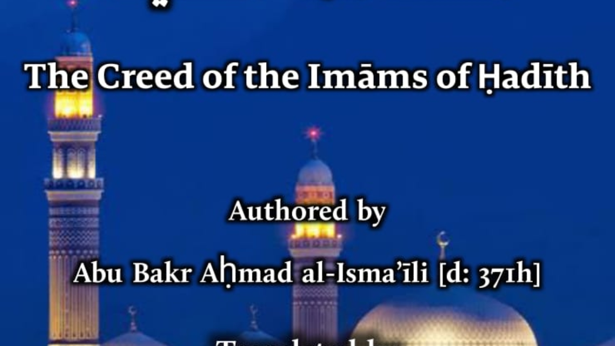 The Creed of the Imāms of Ḥadīth