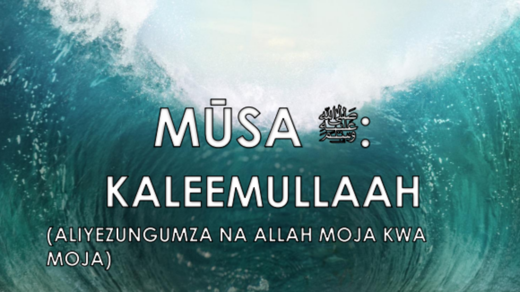MUSAKALEEMULLAAH