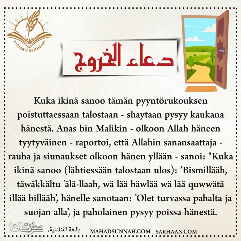Kuka ikinä sanoo tämän pyyntörukouksen poistuttaessaan talostaan – shaytaan pysyy kaukana hänestä.