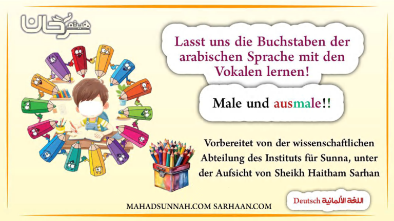 *”Lasst uns die Buchstaben der arabischen Sprache mit den Vokalen lernen!”* – Male und ausmale!!