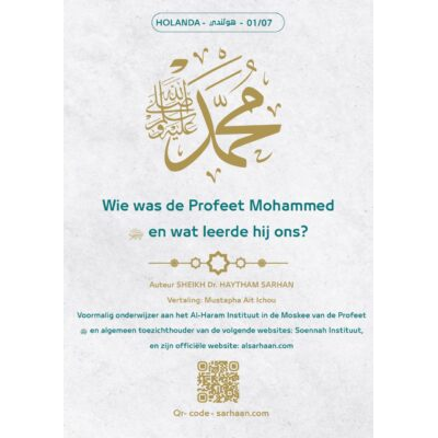 Wie was de Profeet Mohammed ﷺ en wat leerde hij ons?