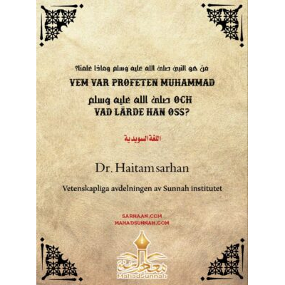 Vem var profeten Muhammad صلى الله عليه وسلم och vad lärde han oss?