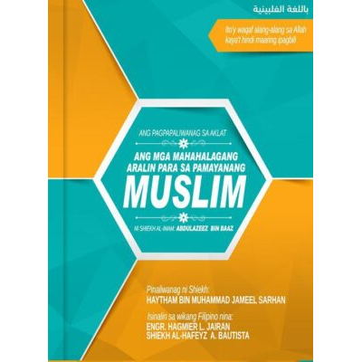 Ang Pagpapaliwanag sa Aklat ANG MGA MAHAHALAGANG ARALIN para sa pamayanang MUSLIM
