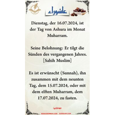 Dienstag, der 16.07.2024, ist der Tag von Ashura im Monat Muharram.