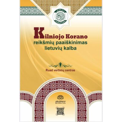 kilniojo Korano reikšmių paaiškinimas lietuvių kalba معاني القرآن الكريم باللغة الليتوانية