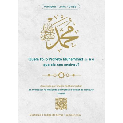 Quem foi o Profeta Muhammad ﷺ e o que ele nos ensinou?