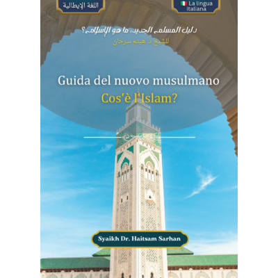 Guida del nuovo musulmano Cos'è l'Islam? - La lingua italiana.