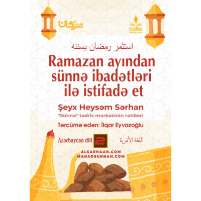 Ramazan ayından sünnə ibadətlər ilə istifadə et