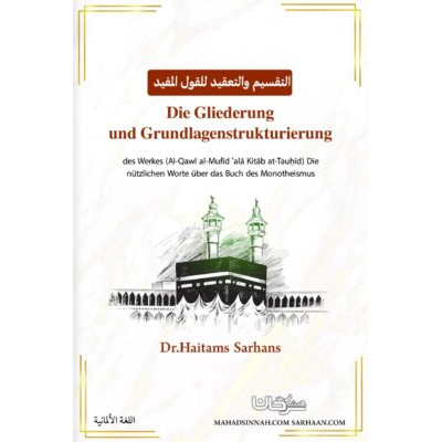 🔆Die Gliederung und Grundlagenstrukturierung des Werkes (Al-Qawl al-Mufīd ʿalā Kitāb at-Tauḥīd) Die nützlichen Worte über das Buch des Monotheismus