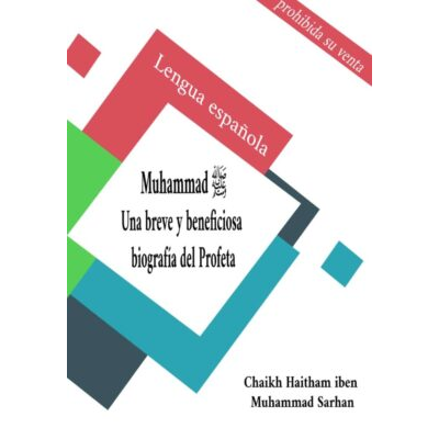 Una breve y beneficiosa biografía del Profeta صلى الله عليه وسلم Mujammad