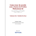 Como rezar de acordo com a Sunna do Profeta Muhammad - Xeque Abdul Aziz ibn Abdullah ibn Baz — الشيخ عبد العزيز بن عبد الله بن باز